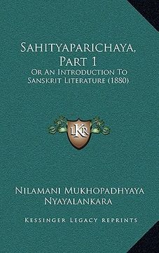 portada sahityaparichaya, part 1: or an introduction to sanskrit literature (1880) (in English)