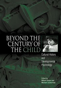 portada Beyond the Century of the Child: Cultural History and Developmental Psychology (en Inglés)