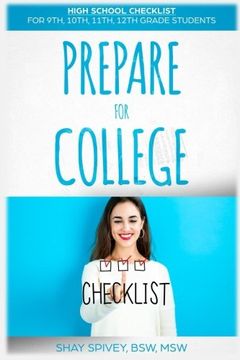 portada Prepare for College: High School Checklist for 9Th, 10Th, 11Th, 12Th Grade Students (en Inglés)
