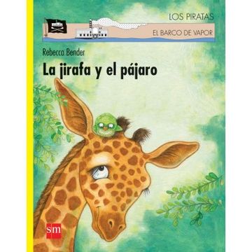 portada Jirafa y el Pajaro, la (in Spanish)