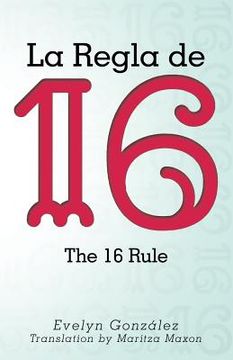 portada La Regla de 16: The 16 Rule (en Inglés)