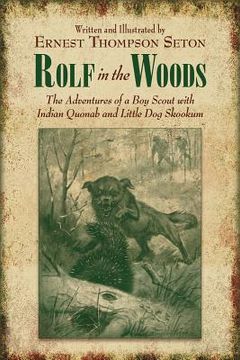 portada Rolf in the Woods: The Adventures of a Boy Scout with Indian Quonab and Little Dog Skookum (en Inglés)
