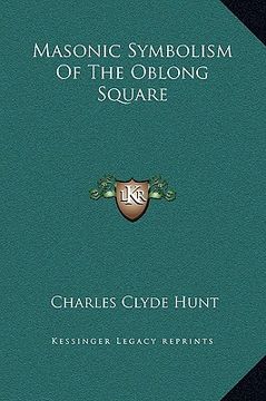 portada masonic symbolism of the oblong square (en Inglés)