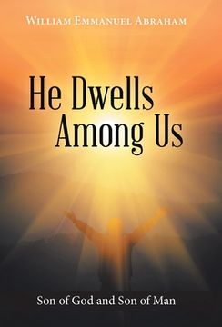 portada He Dwells Among Us: Son of God and Son of Man (en Inglés)