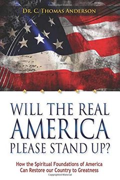 portada Will the Real America Please Stand Up? How the Spiritual Foundations of America can Restore our Country to Greatness (in English)