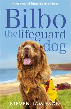 portada Bilbo the Lifeguard Dog: A true story of friendship and heroism