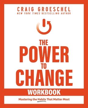 portada The Power to Change Workbook: Mastering the Habits That Matter Most (en Inglés)