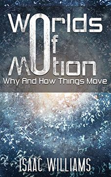 portada Worlds of Motion: Why and how Things Move (en Inglés)