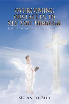 portada overcoming obstacles to see you through: faith to see you through anything (en Inglés)