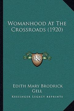 portada womanhood at the crossroads (1920) (in English)