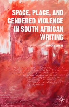 portada Space, Place, and Gendered Violence in South African Writing (en Inglés)