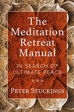 portada The Meditation Retreat Manual: In Search of Ultimate Peace (en Inglés)