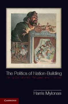 portada The Politics of Nation-Building: Making Co-Nationals, Refugees, and Minorities (Problems of International Politics) (en Inglés)