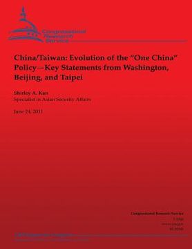 portada China/Taiwan: Evolution of the "One China" Policy--Key Statements from Washington, Beijing and Taipei (en Inglés)