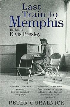 portada Last Train To Memphis: The Rise of Elvis Presley