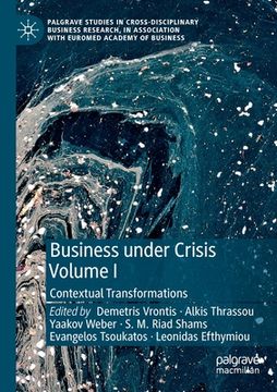 portada Business Under Crisis Volume I: Contextual Transformations (en Inglés)