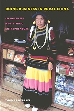 portada Doing Business in Rural China: Liangshan's new Ethnic Entrepreneurs (Studies on Ethnic Groups in China) (en Inglés)