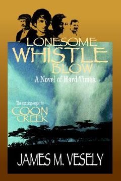 portada lonesome whistle blow: a novel of hard times (en Inglés)