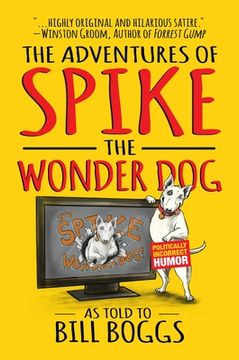 portada The Adventures of Spike the Wonder Dog: As Told to Bill Boggs (in English)