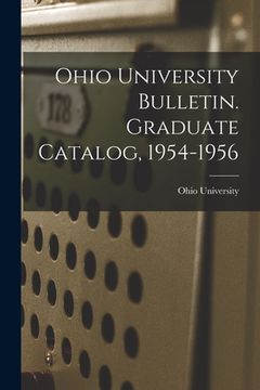 portada Ohio University Bulletin. Graduate Catalog, 1954-1956 (en Inglés)