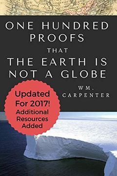 portada 100 Proofs That Earth is not a Globe: 2017 Updated Edition (en Inglés)