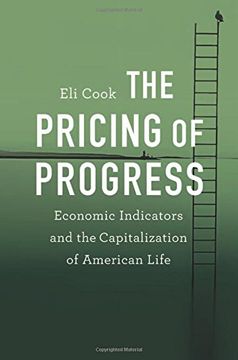 portada The Pricing of Progress: Economic Indicators and the Capitalization of American Life (en Inglés)