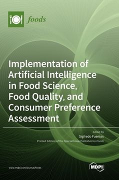 portada Implementation of Artificial Intelligence in Food Science, Food Quality, and Consumer Preference Assessment (en Inglés)