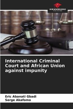 portada International Criminal Court and African Union against impunity