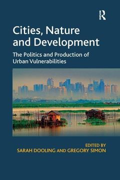 portada Cities, Nature and Development: The Politics and Production of Urban Vulnerabilities (en Inglés)
