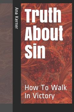 portada Truth About Sin: How To Walk In Victory (en Inglés)
