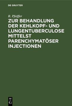 portada Zur Behandlung der Kehlkopf- und Lungentuberculose Mittelst Parenchymatöser Injectionen (en Alemán)