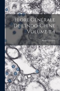 portada Flore générale de l'Indo-Chine Volume t.4 (en Francés)