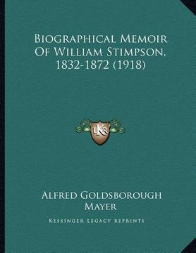 portada biographical memoir of william stimpson, 1832-1872 (1918) (in English)