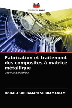 portada Fabrication et traitement des composites à matrice métallique (en Francés)