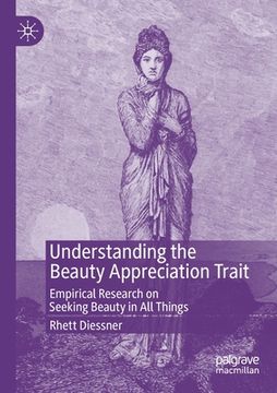 portada Understanding the Beauty Appreciation Trait: Empirical Research on Seeking Beauty in All Things (in English)