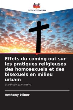 portada Effets du coming out sur les pratiques religieuses des homosexuels et des bisexuels en milieu urbain