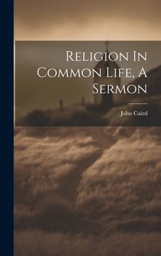 portada Religion In Common Life, A Sermon (en Inglés)