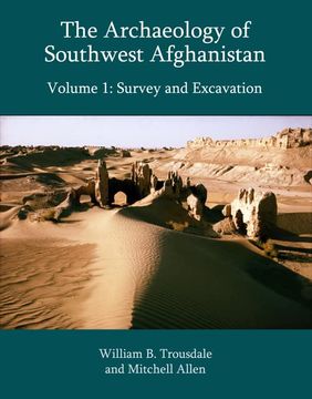 portada The Archaeology of Southwest Afghanistan: Surveys and Excavation (en Inglés)