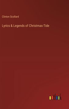 portada Lyrics & Legends of Christmas-Tide (en Inglés)