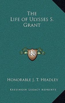 portada the life of ulysses s. grant (en Inglés)