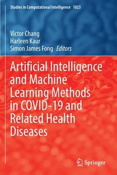 portada Artificial Intelligence and Machine Learning Methods in Covid-19 and Related Health Diseases