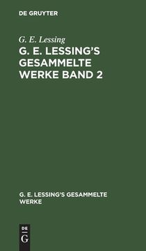 portada G. E. Lessing: G. E. Lessing's Gesammelte Werke. Band 2 (en Alemán)
