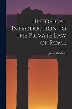 portada Historical Introduction to the Private law of Rome (en Inglés)