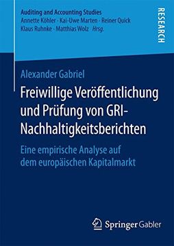 portada Freiwillige Veröffentlichung und Prüfung von Gri-Nachhaltigkeitsberichten: Eine Empirische Analyse auf dem Europäischen Kapitalmarkt (Auditing and Accounting Studies) (en Alemán)