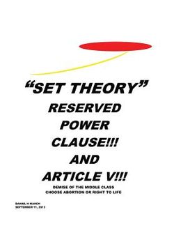 portada "Set Theory": Reserved Power Clause!!! and Article V!!! (en Inglés)