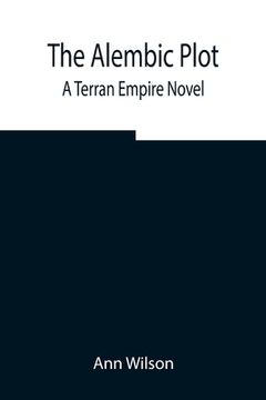 portada The Alembic Plot: A Terran Empire novel (en Inglés)