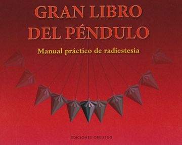 portada El Gran Libro del Péndulo: Manual Práctico de Radiestesia (Feng Shui y Radiestesia) (in Spanish)