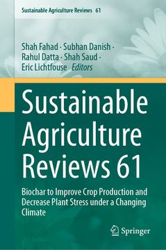 portada Sustainable Agriculture Reviews 61: Biochar to Improve Crop Production and Decrease Plant Stress Under a Changing Climate (in English)