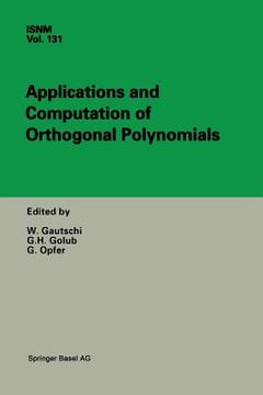 portada Applications and Computation of Orthogonal Polynomials: Conference at the Mathematical Research Institute Oberwolfach, Germany March 22-28, 1998 (en Inglés)