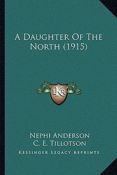 portada a daughter of the north (1915) (in English)